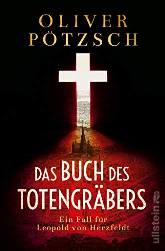 Das Buch des Totengräbers: Ein Fall für Leopold von Herzfeldt | Temporeicher Krimi im Wien der Jahrhundertwende (Die Totengräber-Serie 1)