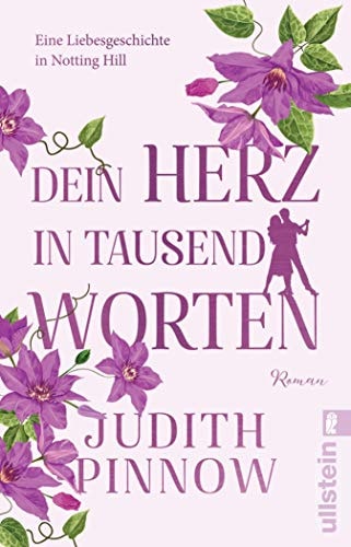 Dein Herz in tausend Worten: Eine Liebesgeschichte in Notting Hill
