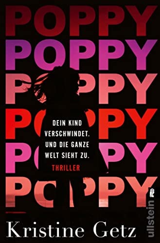 Poppy. Dein Kind verschwindet. Und die ganze Welt sieht zu.: Thriller | Ein atemberaubender Thriller über ein zweijähriges Mädchen und die Gefahren von ... (Die Emer-Murphy-Serie 1)