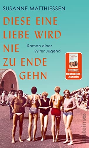 Diese eine Liebe wird nie zu Ende gehn: Roman einer Sylter Jugend | »Beobachtungsscharf, erfahrungsdicht, unsentimental: beste deutsche Unterhaltungsliteratur.« Denis ... `Ozelot und Friesennerz`