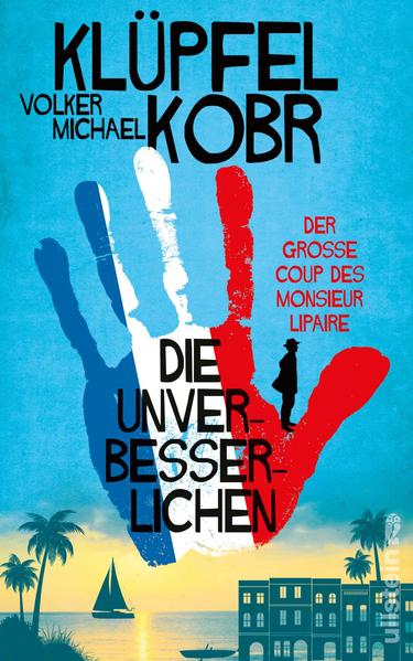 Die Unverbesserlichen – Der große Coup des Monsieur Lipaire (Die Unverbesserlichen 1)