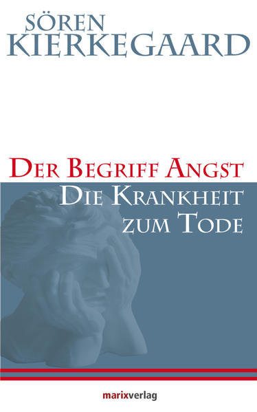 Der Begriff Angst /Die Krankheit zum Tode