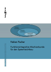 Funktionsintegrative Mischverbunde für den Systemleichtbau