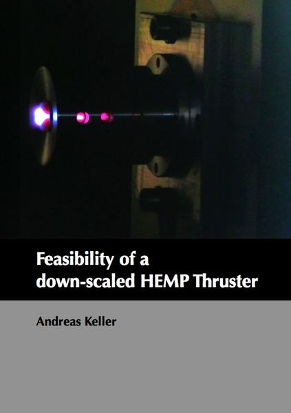 Feasibility of a down-scaled HEMP Thruster