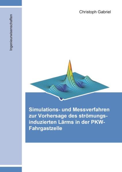 Simulations- und Messverfahren zur Vorhersage des strömungsinduzierten Lärms in der PKW-Fahrgastzelle