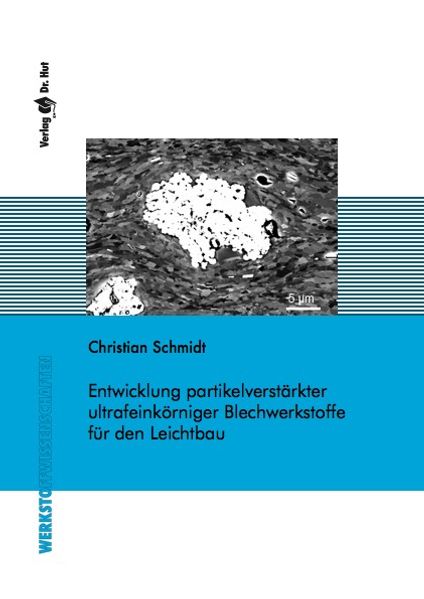 Entwicklung partikelverstärkter ultrafeinkörniger Blechwerkstoffe für den Leichtbau