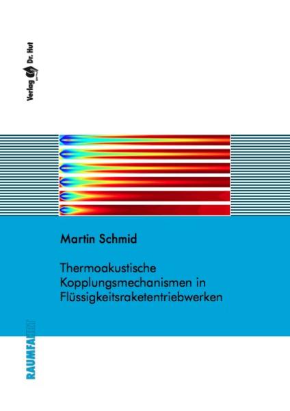 Thermoakustische Kopplungsmechanismen in Flüssigkeitsraketentriebwerken