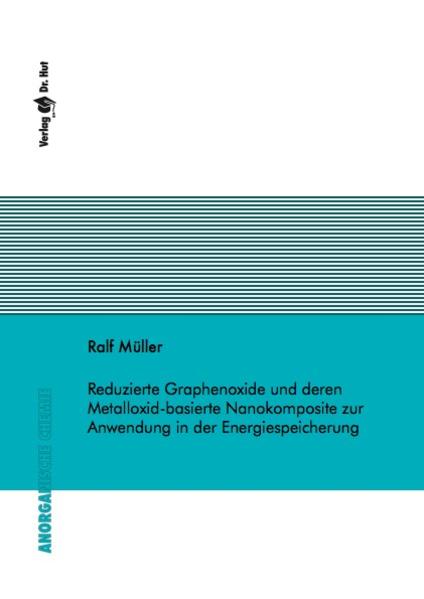 Reduzierte Graphenoxide und deren Metalloxid-basierte Nanokomposite zur Anwendung in der Energiespeicherung