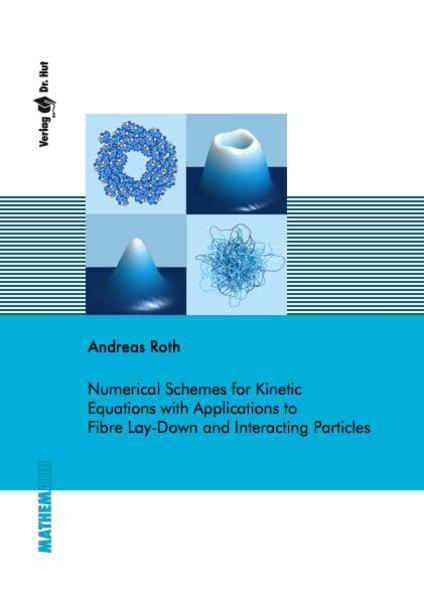 Numerical Schemes for Kinetic Equations with Applications to Fibre Lay-Down and Interacting Particles