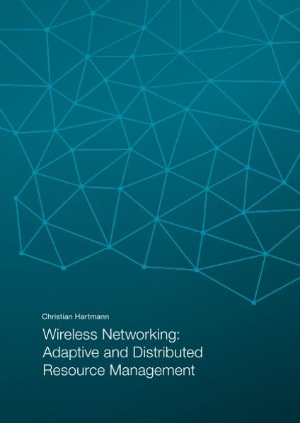 Wireless Networking: Adaptive and Distributed Resource Management