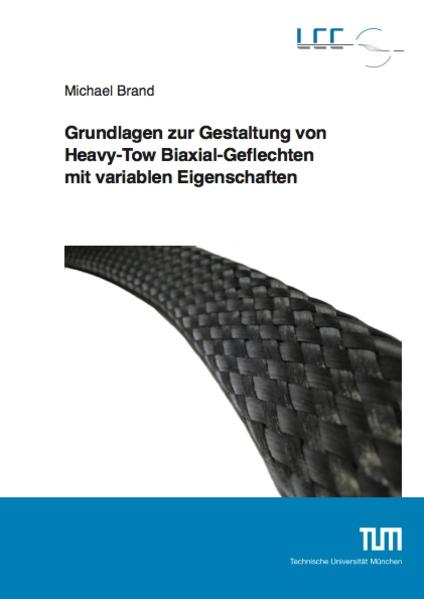 Grundlagen zur Gestaltung von Heavy-Tow Biaxial-Geflechten mit variablen Eigenschaften
