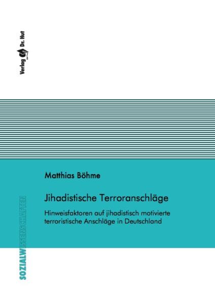 Jihadistische Terroranschläge - Hinweisfaktoren auf jihadistisch motivierte terroristische Anschläge in Deutschland