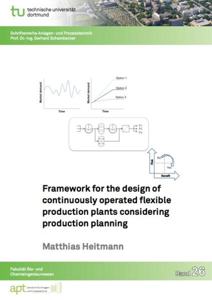 Framework for the design of continuously operated flexible production plants considering production planning