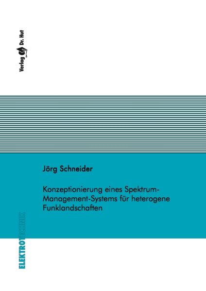 Konzeptionierung eines Spektrum-Management-Systems für heterogene Funklandschaften