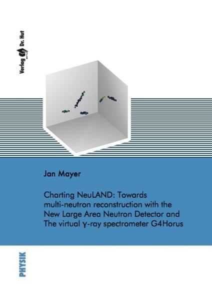 Charting NeuLAND: Towards multi-neutron reconstruction with the New Large Area Neutron Detector and The virtual γ-ray spectrometer G4Horus