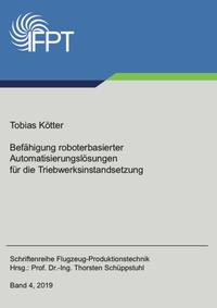 Befähigung roboterbasierter Automatisierungslösungen für die Triebwerksinstandsetzung
