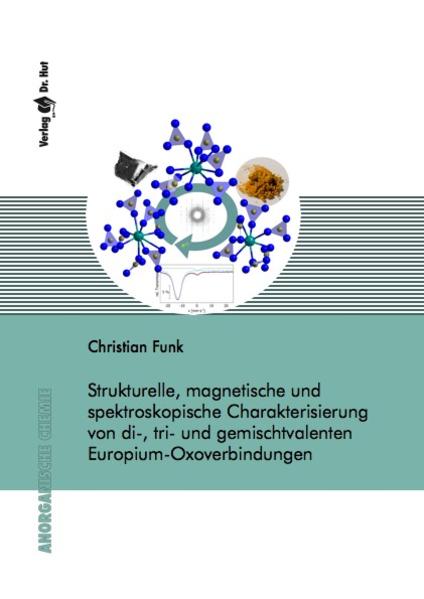 Strukturelle, magnetische und spektroskopische Charakterisierung von di-, tri- und gemischtvalenten Europium-Oxoverbindungen