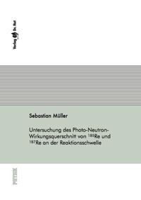 Untersuchung des Photo-Neutron-Wirkungsquerschnitt von 185Re und 187Re an der Reaktionsschwelle