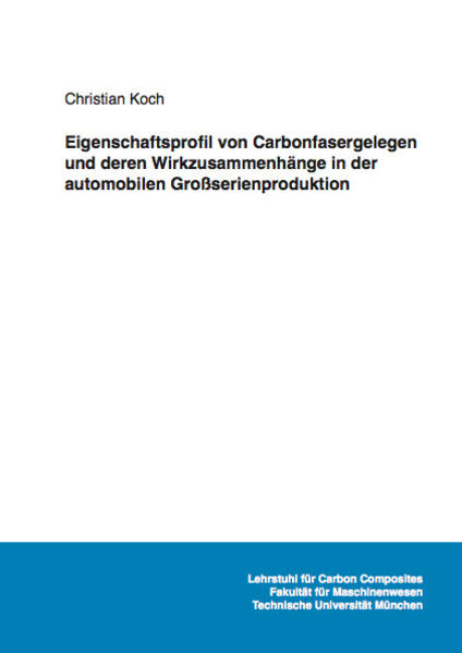 Eigenschaftsprofil von Carbonfasergelegen und deren Wirkzusammenhänge in der automobilen Großserienproduktion