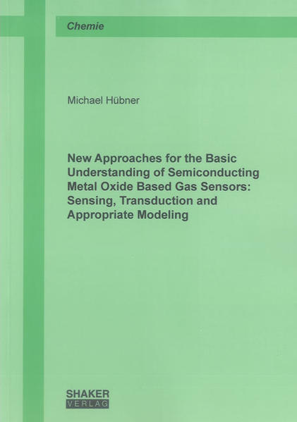 New Approaches for the Basic Understanding of Semiconducting Metal Oxide Based Gas Sensors: Sensing, Transduction and Appropriate Modeling