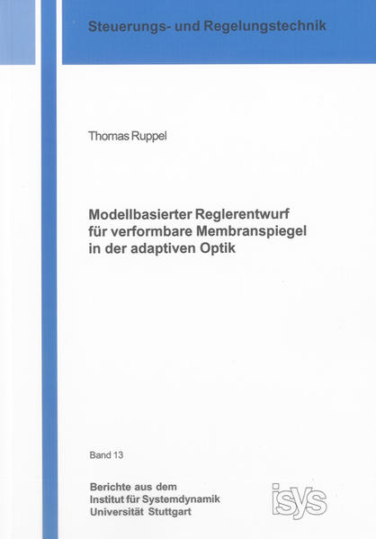 Modellbasierter Reglerentwurf für verformbare Membranspiegel in der adaptiven Optik