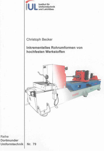 Inkrementelles Rohrumformen von hochfesten Werkstoffen
