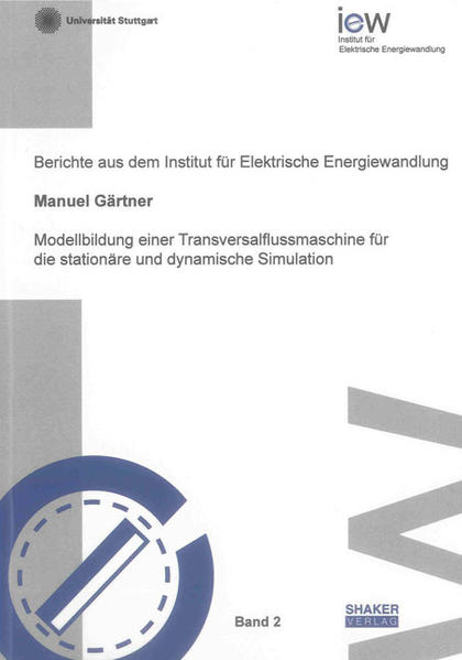 Modellbildung einer Transversalflussmaschine für die stationäre und dynamische Simulation