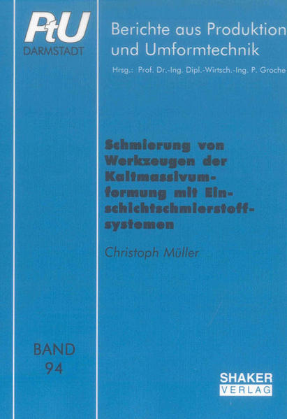 Schmierung von Werkzeugen der Kaltmassivumformung mit Einschichtschmierstoffsystemen