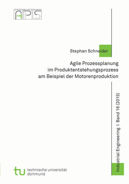 Agile Prozessplanung im Produktentstehungsprozess am Beispiel der Motorenproduktion