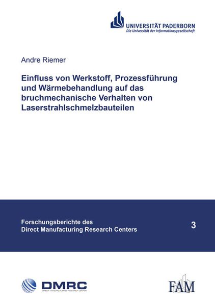 Einfluss von Werkstoff, Prozessführung und Wärmebehandlung auf das bruchmechanische Verhalten von Laserstrahlschmelzbauteilen