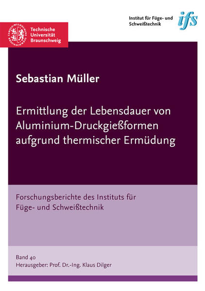 Ermittlung der Lebensdauer von Aluminium-Druckgießformen aufgrund thermischer Ermüdung