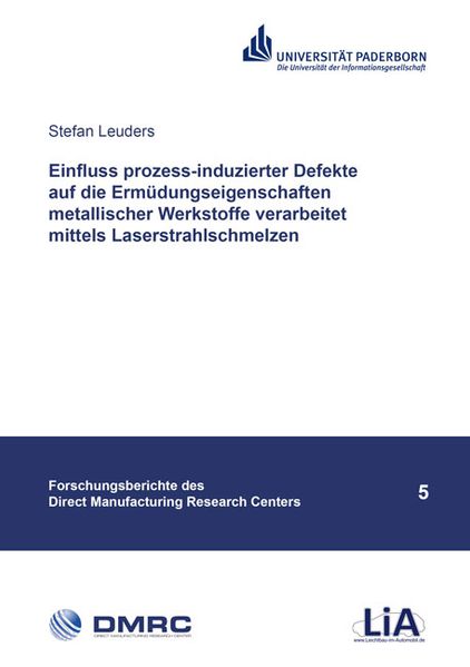 Einfluss prozess-induzierter Defekte auf die Ermüdungseigenschaften metallischer Werkstoffe verarbeitet mittels Laserstrahlschmelzen