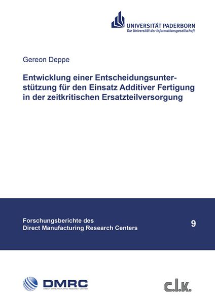 Entwicklung einer Entscheidungsunterstützung für den Einsatz Additiver Fertigung in der zeitkritischen Ersatzteilversorgung