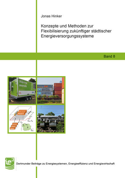 Konzepte und Methoden zur Flexibilisierung zukünftiger städtischer Energieversorgungssysteme