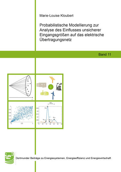 Probabilistische Modellierung zur Analyse des Einflusses unsicherer Eingangsgrößen auf das elektrische Übertragungsnetz