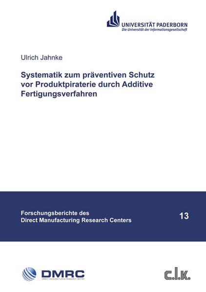 Systematik zum präventiven Schutz vor Produktpiraterie durch Additive Fertigungsverfahren