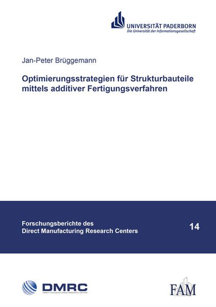 Optimierungsstrategien für Strukturbauteile mittels additiver Fertigungsverfahren