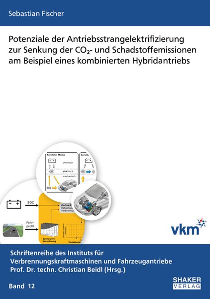 Potenziale der Antriebsstrangelektrifizierung zur Senkung der CO2- und Schadstoffemissionen am Beispiel eines kombinierten Hybridantriebs