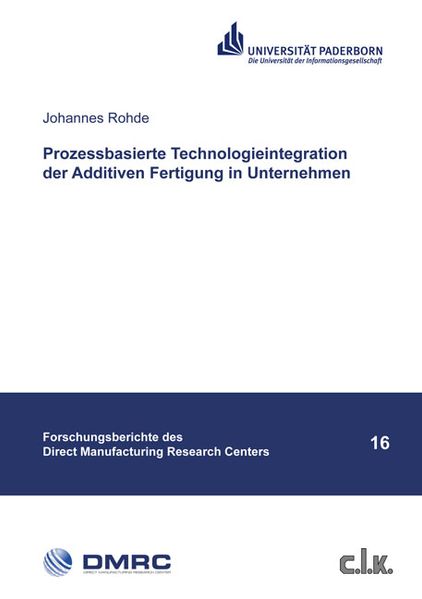 Prozessbasierte Technologieintegration der Additiven Fertigung in Unternehmen