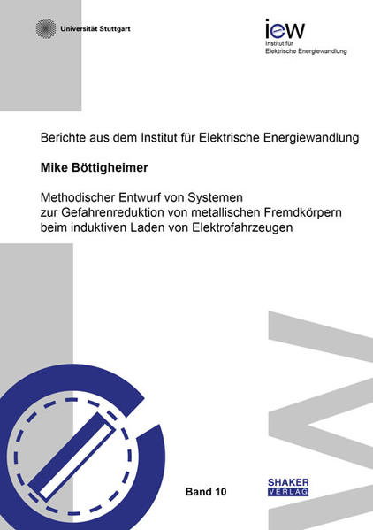 Methodischer Entwurf von Systemen zur Gefahrenreduktion von metallischen Fremdkörpern beim induktiven Laden von Elektrofahrzeugen