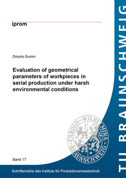 Evaluation of geometrical parameters of workpieces in serial production under harsh environmental conditions