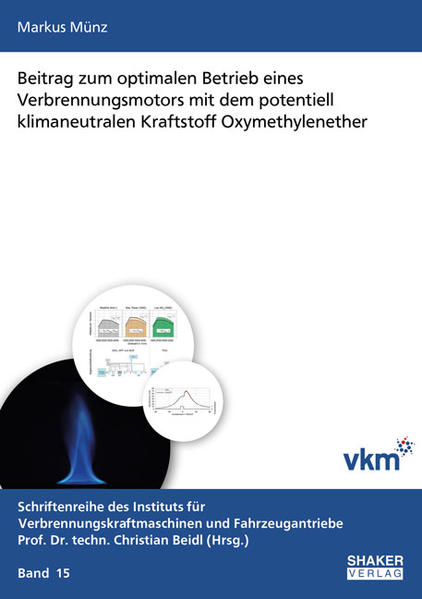 Beitrag zum optimalen Betrieb eines Verbrennungsmotors mit dem potentiell klimaneutralen Kraftstoff Oxymethylenether