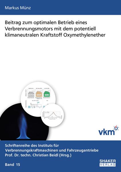 Beitrag zum optimalen Betrieb eines Verbrennungsmotors mit dem potentiell klimaneutralen Kraftstoff Oxymethylenether