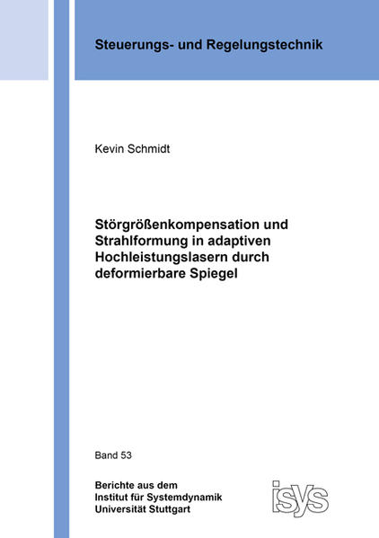 Störgrößenkompensation und Strahlformung in adaptiven Hochleistungslasern durch deformierbare Spiegel