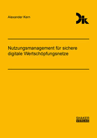 Nutzungsmanagement für sichere digitale Wertschöpfungsnetze