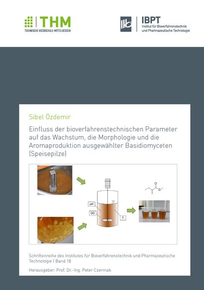 Einfluss der bioverfahrenstechnischen Parameter auf das Wachstum, die Morphologie und die Aromaproduktion ausgewählter Basidiomyceten (Speisepilze)