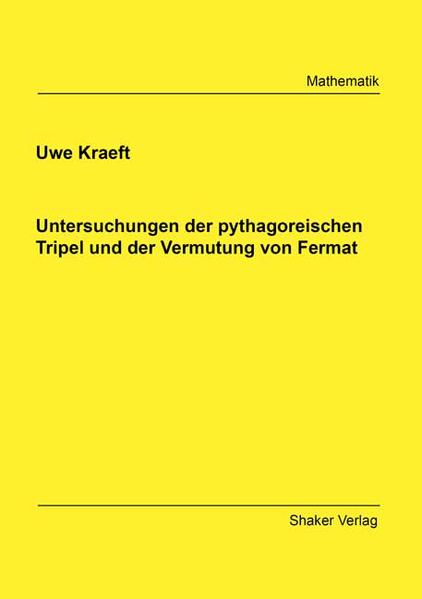 Untersuchungen der pythagoreischen Tripel und der Vermutung von Fermat