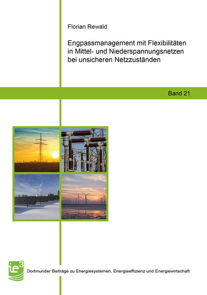 Engpassmanagement mit Flexibilitäten in Mittel- und Niederspannungsnetzen bei unsicheren Netzzuständen