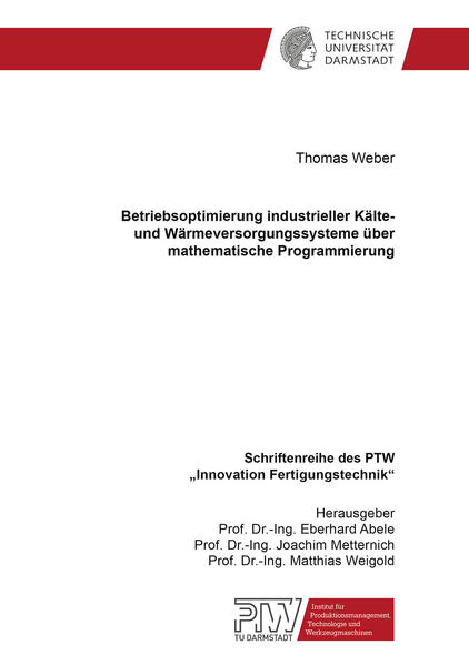 Betriebsoptimierung industrieller Kälte- und Wärmeversorgungssysteme über mathematische Programmierung