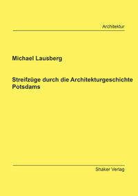 Streifzüge durch die Architekturgeschichte Potsdams